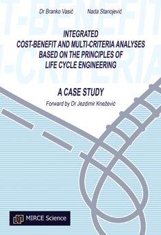 Integrated Cost-Benefit and Multi-Criteria Analyses Based on the Principles of Life Cycle Engineering